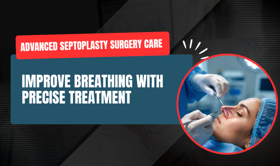 Septoplasty Surgery for Deviated Septum: Benefits & Recovery